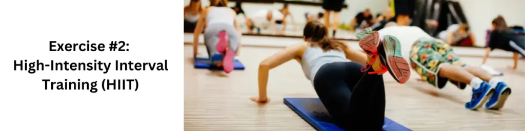 10 Quick Weight Loss Exercises That Actually Work High-Intensity Interval Training (HIIT)