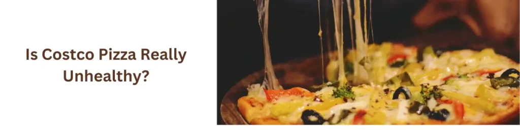 Costco Pizza Nutrition Facts Revealed: Is It Really That Unhealthy? Is Costco Pizza Really Unhealthy?