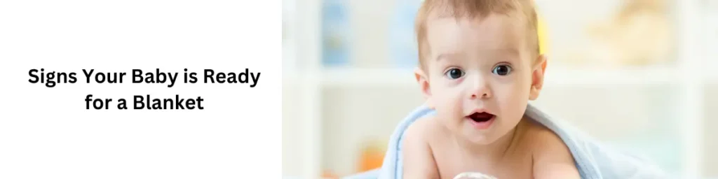 When Can Babies Sleep with a Blanket? Every Parent Needs To Know! Signs Your Baby is Ready for a Blanket