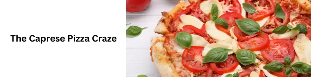 Is Caprese Pizza Protein Vegan? Find Out the Surprising Truth! The Caprese Pizza Craze