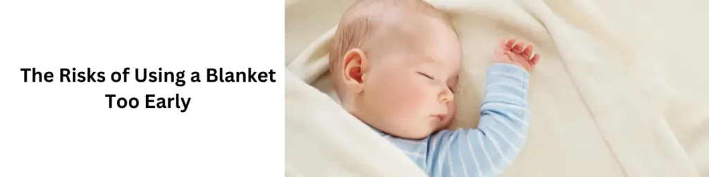 When Can Babies Sleep with a Blanket? Every Parent Needs To Know! The Risks of Using a Blanket Too Early
