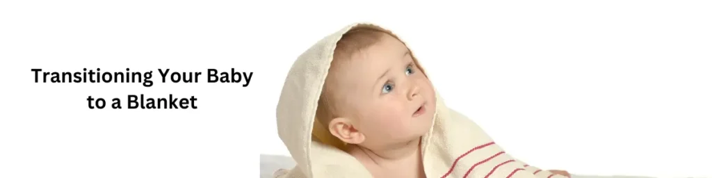 When Can Babies Sleep with a Blanket? Every Parent Needs To Know! Transitioning Your Baby to a Blanket