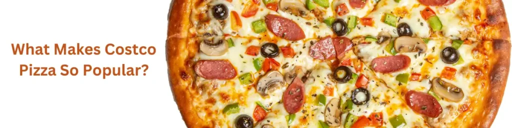 Costco Pizza Nutrition Facts Revealed: Is It Really That Unhealthy? What Makes Costco Pizza So Popular?