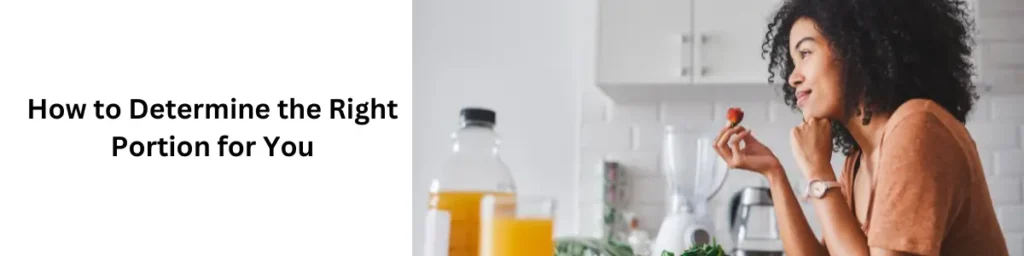 Portion Control: How Much Should You Really Eat? How to Determine the Right Portion for You